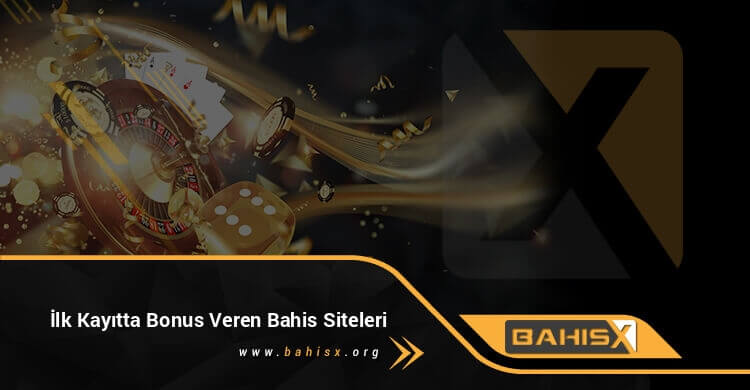 İlk Kayıtta Bonus Veren Bahis Siteleri