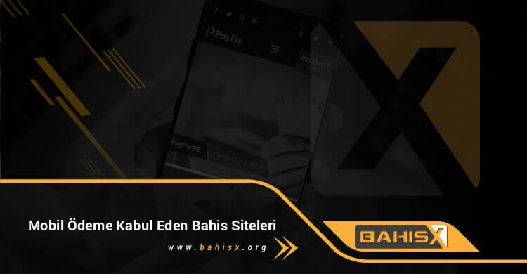 Mobil Ödeme Kabul Eden Bahis Siteleri